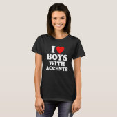 Liefde British Accents Ik hou van jongens met acce T-shirt (Voorkant volledig)