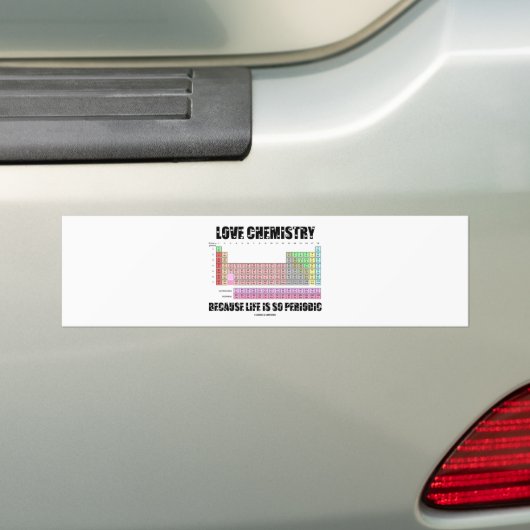 Liefde chemie omdat het leven zo periodiek is bumpersticker (Op auto)