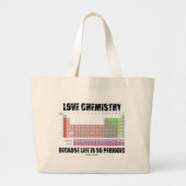Liefde chemie omdat het leven zo periodiek is grote tote bag (Voorkant)