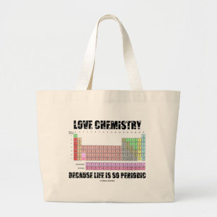 Liefde chemie omdat het leven zo periodiek is grote tote bag