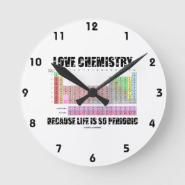 Liefde chemie omdat het leven zo periodiek is ronde klok