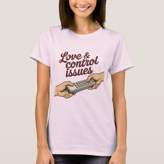 Liefde & controleproblemen | Grappig ontwerp voor T-shirt (Voorkant)