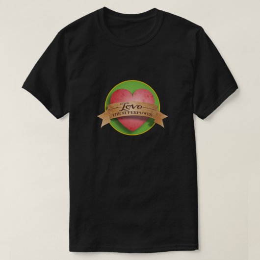 Liefde, de superkracht t-shirt (Design voorkant)