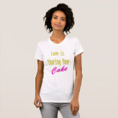 Liefde deelt je Cake T-shirt (Voorkant volledig)