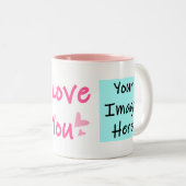Liefde die je hebt gepersonaliseerd tweekleurige koffiemok (Voorkant rechts)