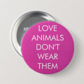 Liefde dieren Draag hun Button niet (Voorkant /achterkant)