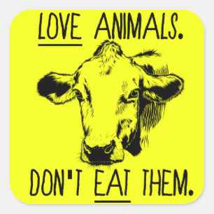 Liefde dieren, eet ze niet op Vegan Sticker. Vierkante Sticker