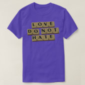 Liefde Dont Hate T-shirt (Design voorkant)