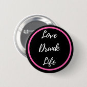Liefde Drink Life-knop Ronde Button 5,7 Cm (Voorkant /achterkant)