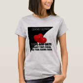 Liefde en haat, Inspirerend moderne quote T-shirt (Voorkant)