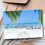Liefde en het strand Bestemming Bruiloft Save The Date<br><div class="desc">Perfect voor uw strand bruiloft,  "Alles wat we nodig hebben is liefde en het strand" ontwerp op te slaan de datumkaarten zijn aangepast met uw trouwdatum,  namen,  locatie en foto op de achterkant.</div>