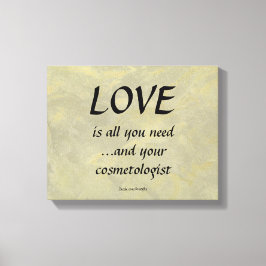 Liefde en je cosmetoloog canvas afdruk