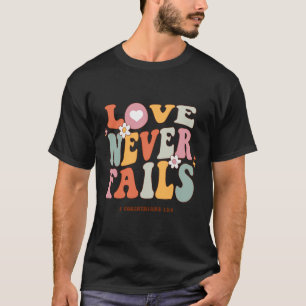 Liefde Faalt Nooit Retro Positiviteit Citaat Prepp T-shirt