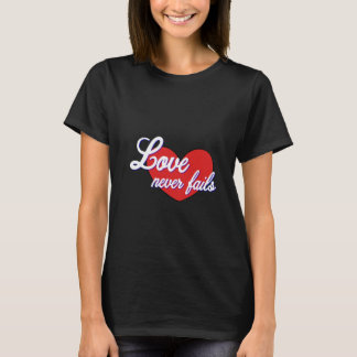 Liefde faalt nooit t-shirt