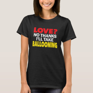Liefde Geen Bedankt Ik neem Ballooning Single Divo T-shirt