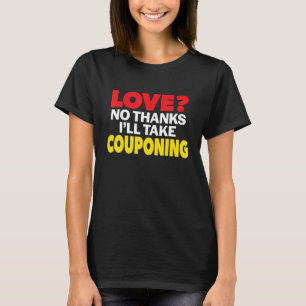 Liefde Geen Bedankt Ik neem Couponing Single Divor T-shirt