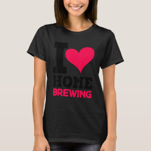 Liefde Grafische Thuisbrouwen Wijnmaken Brouwerij T-shirt