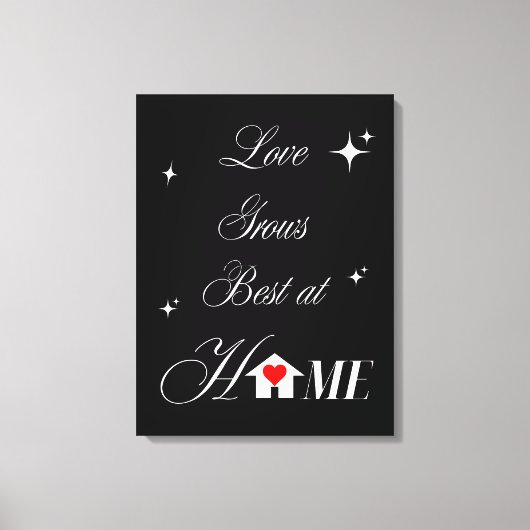 Liefde groeit het beste thuis canvas afdruk (Voorkant)
