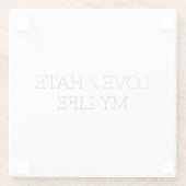 Liefde/haat mijn leven glazen onderzetter (Achterkant)