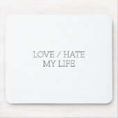 Liefde/haat mijn leven muismat (Voorkant)