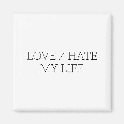 Liefde/Hat op mijn leven Magneet (Voorkant)