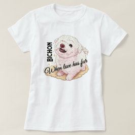 Liefde heeft Bichon-vacht  T-shirt