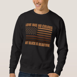 Liefde Heeft Geen Kleuren Maar Zwart is Mooi Afro Trui
