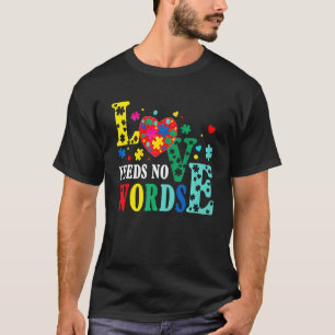 Liefde heeft geen woorden Autism Acceptatie Steun  T-shirt