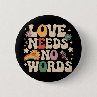 Liefde heeft geen woorden Autisme Steun Grappig Au Ronde Button 5,7 Cm