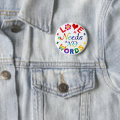 Liefde heeft geen woorden nodig ronde button 5,7 cm (In situ)