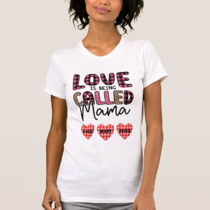 Liefde heet mama, mam Gift T-shirt