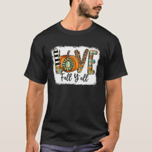 Liefde Herfst Y'all Pumpkin Fall Leaves Autumn Tha T-shirt