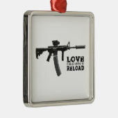 Liefde hoeft nooit AR-15 te herladen Metalen Ornament (Rechts)