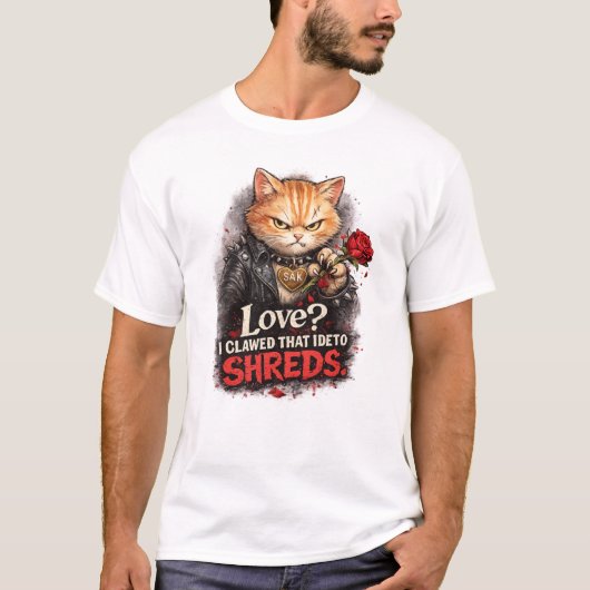 Liefde? Ik heb dat idee aan flarden gekrabd – Grap T-shirt (Voorkant)