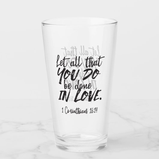 Liefde in actie - 1 Korintiërs 16:14 Inspirerend Glas (Voorkant)