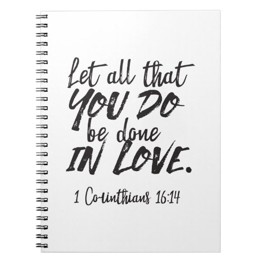 Liefde in actie - 1 Korintiërs 16:14 Inspirerend Notitieboek (Voorkant)