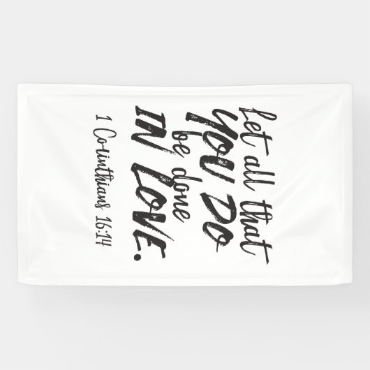 Liefde in actie - 1 Korintiërs 16:14 Inspirerend Spandoek (Horizontaal)