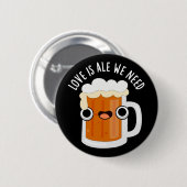 Liefde is alleen maar we hebben grappige Beer Pun  Ronde Button 5,7 Cm (Voorkant /achterkant)