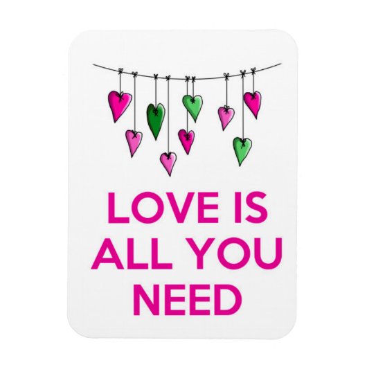 Liefde is alles wat je nodig hebt.jpg magneet (Verticaal)