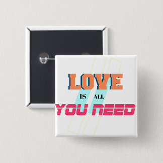 Liefde is alles wat je nodig hebt - romantisch en vierkante button 5,1 cm