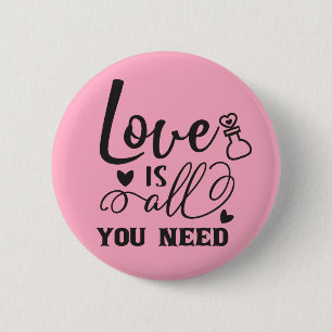 Liefde is Alles Wat Je Nodig Hebt Ronde Button 5,7 Cm
