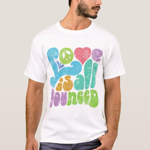 Liefde is alles wat je nodig hebt t-shirt