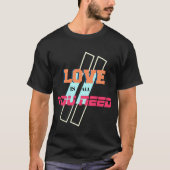 Liefde is alles wat je nodig hebt T-shirt - Romant (Voorkant)