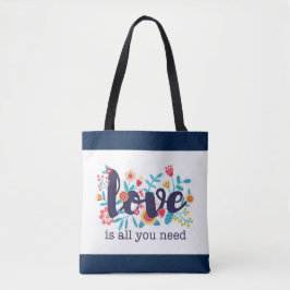 "Liefde is alles wat je nodig hebt" Tote Bag