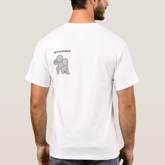 Liefde is alles wat we nodig hebben t-shirt (Achterkant)
