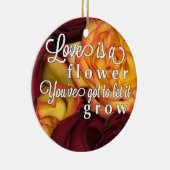 Liefde is als een bloem keramisch ornament (Rechts)