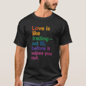 Liefde is als het ruilen van offertes T-shirt (Voorkant)