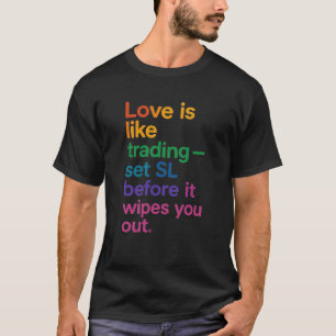 Liefde is als het ruilen van offertes T-shirt
