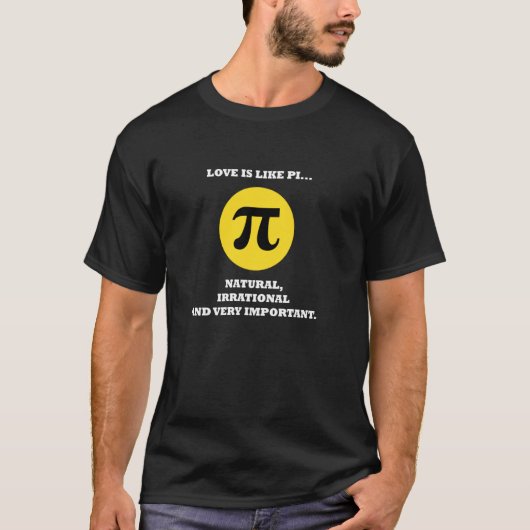 Liefde is als Pi Grappige Humor Spreuk T-shirt (Voorkant)