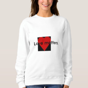 Liefde is belangrijk Citaat Vrouwenoverhemd Trui